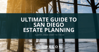 Ultimate Guide to San Diego Estate Planning