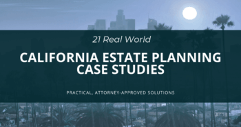 California Estate Planning Case Studies