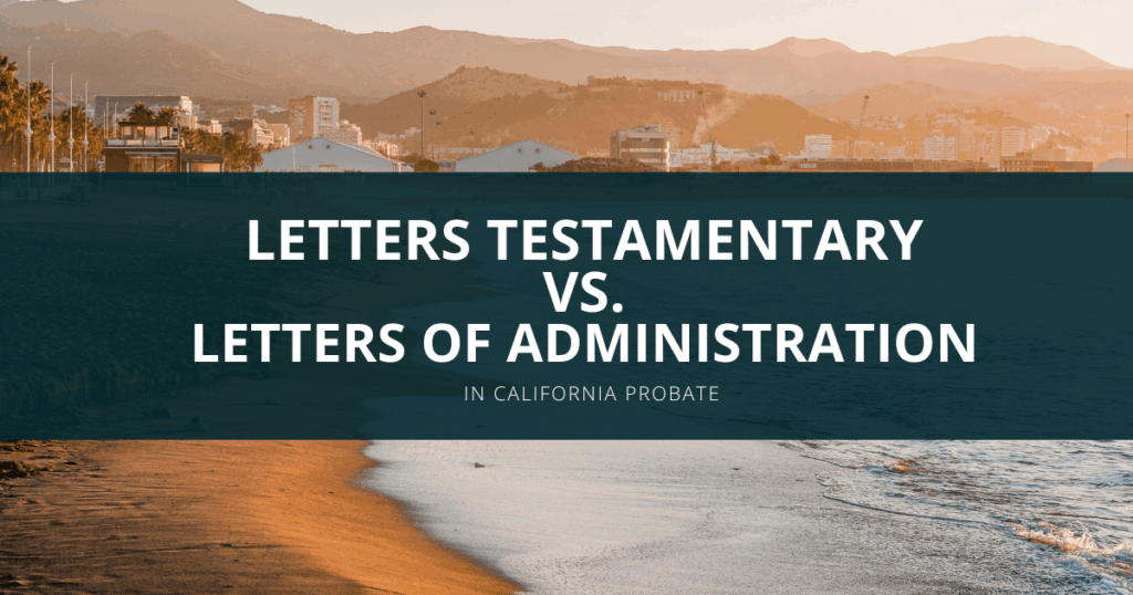 Letters Testamentary vs Letters of Administration