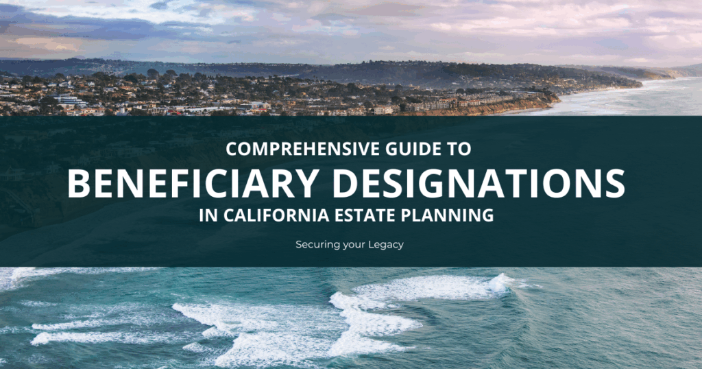 Beneficiary Designations in California Estate Planning