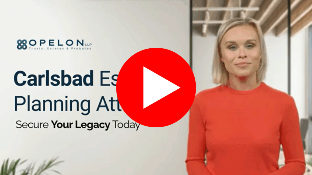 Carlsbad Estate Planning Attorney Video