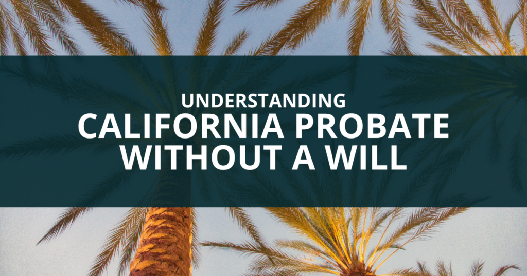 Image of palm trees and text that says " California Probate without a Will"