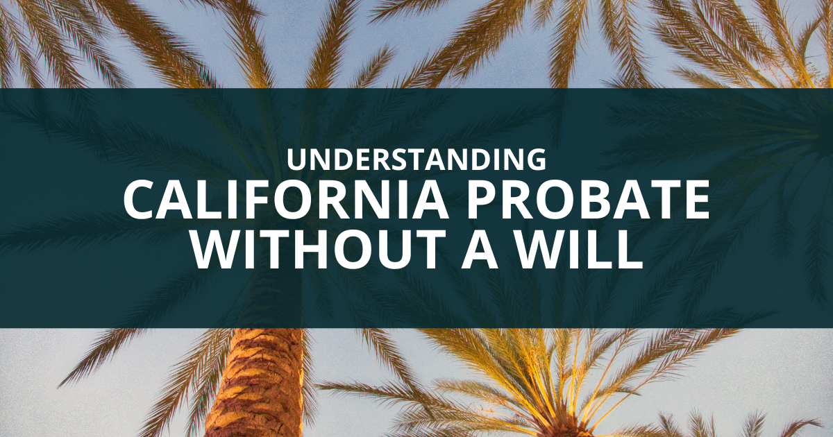 Image of palm trees and text that says " California Probate without a Will"