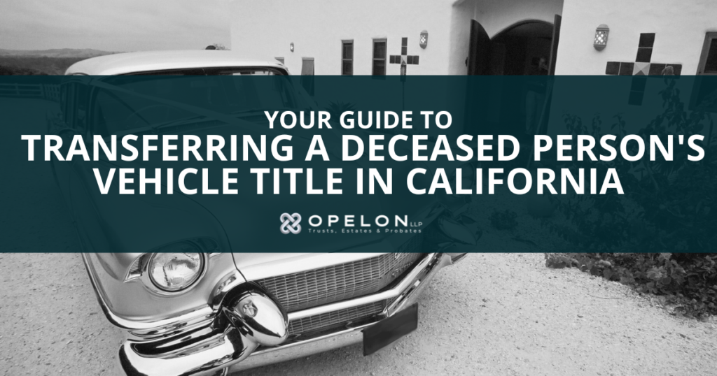 transferring a Deceased Person's Vehicle Title in California