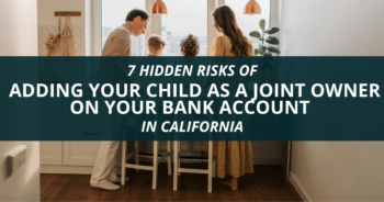 Blog post title Adding Your Child as a Joint Owner on Your Bank Account in California