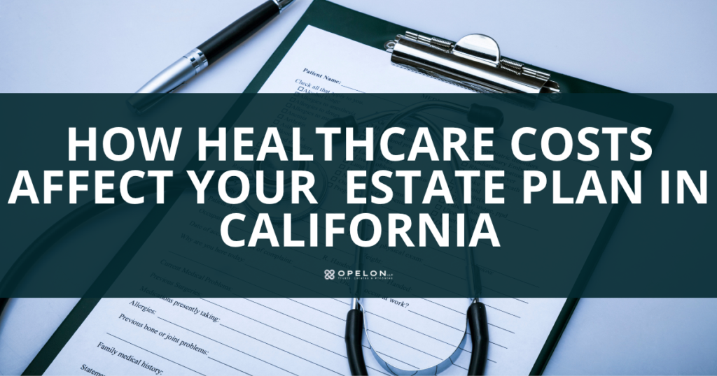 How Healthcare Costs Affect Your California Estate Plan in 2026 1 healthcare costs estate planning California Blog post cover image