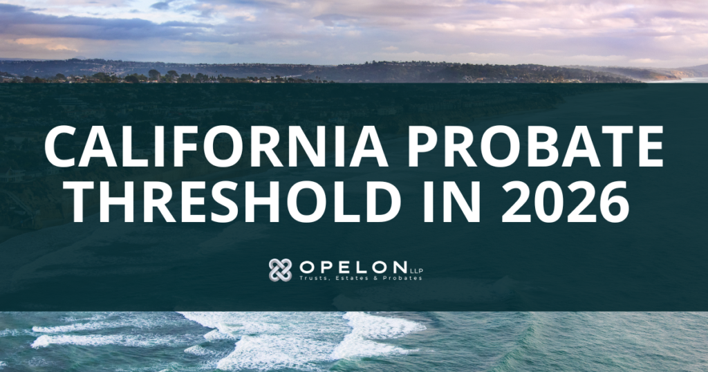 California Probate Threshold for 2026: $208,850 Explained 3 Blog Post Hero Image: California Probate Threshold 2026