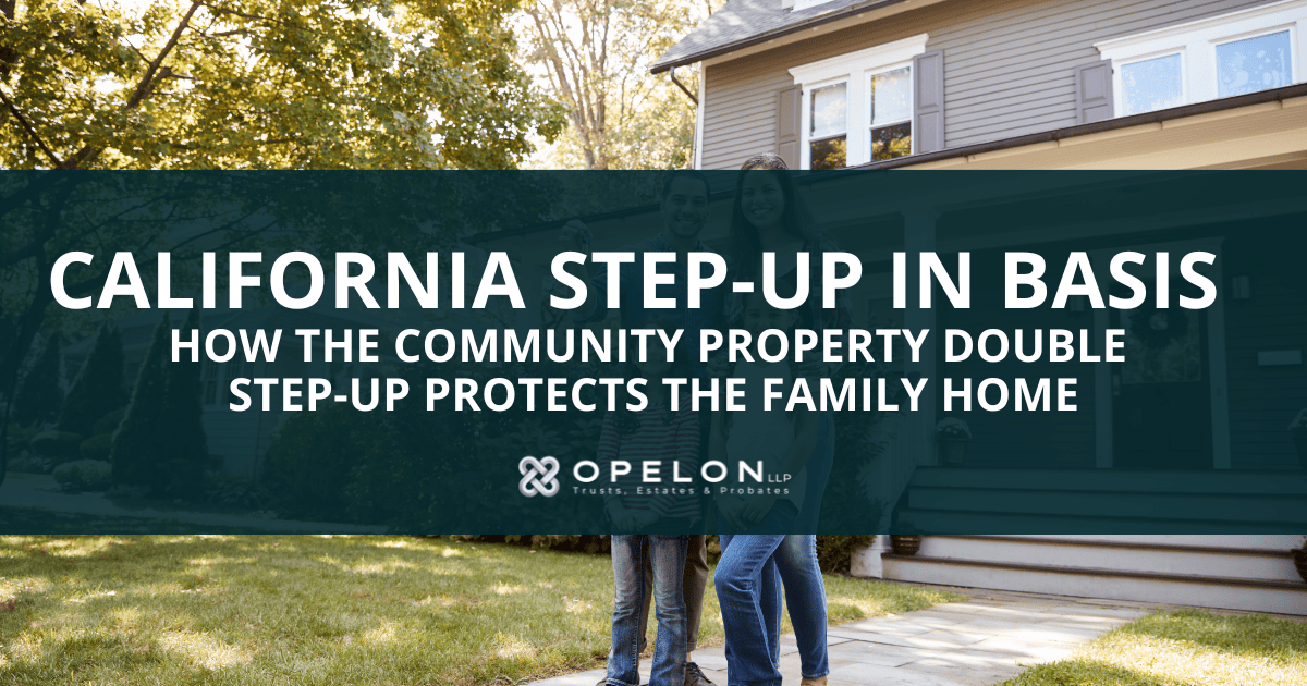 Step Up in Basis California Blog Post Hero Image Opelon LLP